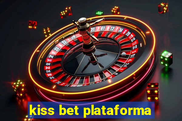 kiss bet plataforma